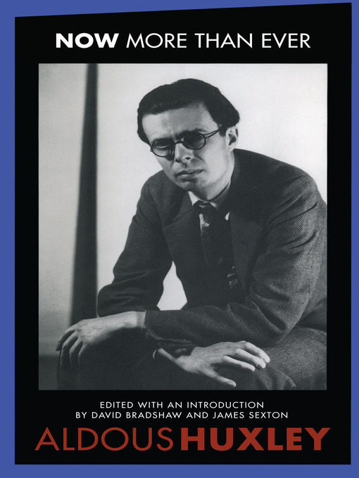 Title details for Now More Than Ever by Aldous Huxley - Available